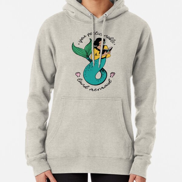 Oh Ann, you poetic, noble land mermaid Pullover Hoodie