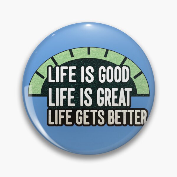 Item preview, Life is Good, Life is Great, Life Gets Better. designed and sold by Roma King.