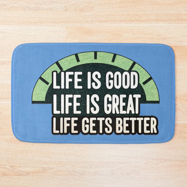 Item preview, Life is Good, Life is Great, Life Gets Better. designed and sold by Roma King.