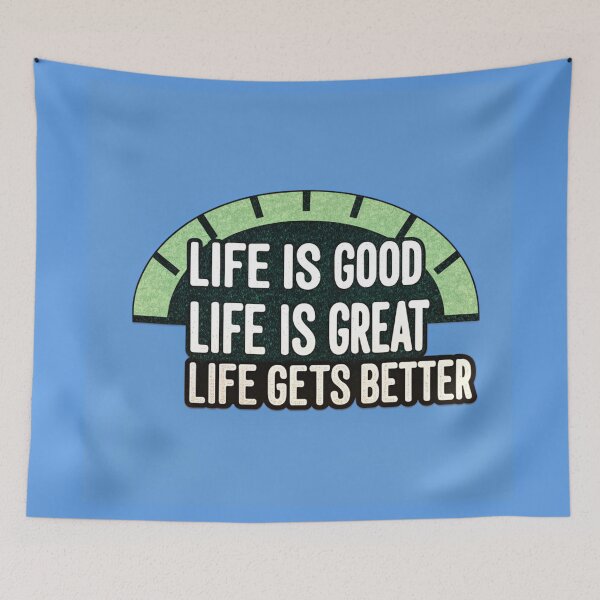 Item preview, Life is Good, Life is Great, Life Gets Better. designed and sold by Roma King.