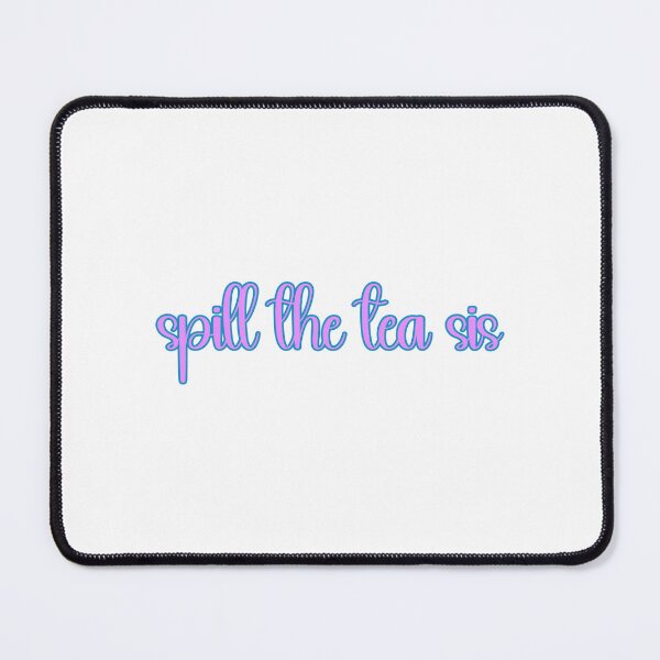 Item preview, spill the tea sis designed and sold by designing01Ar3.