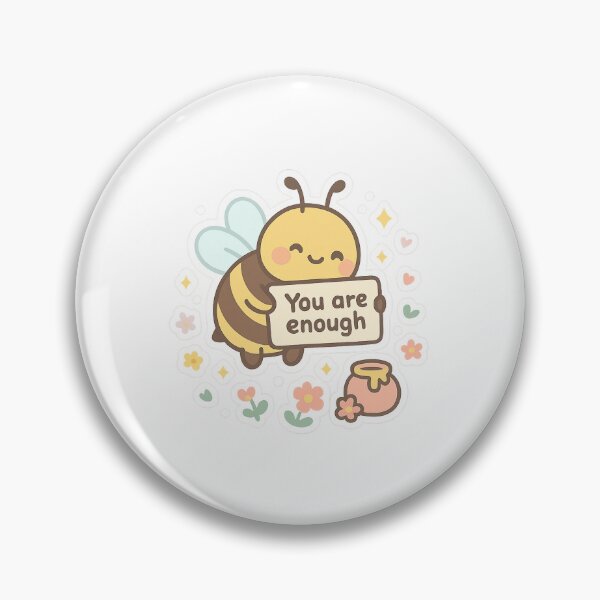 Item preview, You Are Enough – Bee Kind Edition designed and sold by Daniel-DL.