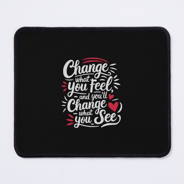 Item preview, Change what you feel, and you'll change what you see designed and sold by La Maga.