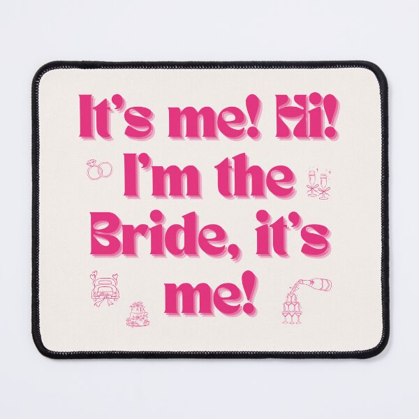 Item preview, It's Me, Hi. I'm The Bride It's Me! Bachelorette designed and sold by Julianna Reyes Designs.