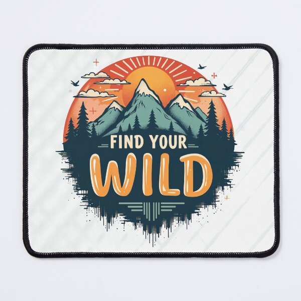 Item preview, Find Your Wild Mountain Sunrise Adventure Nature Design designed and sold by JumpJammiesTees.