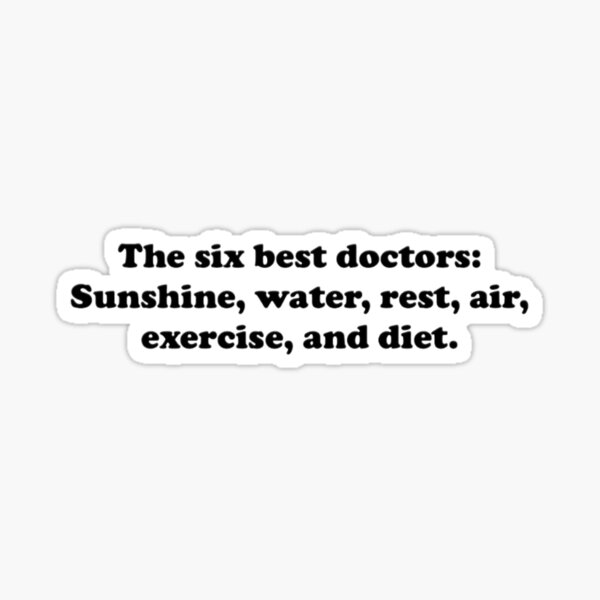 Item preview, The six best doctors: Sunshine, water, rest, air, exercise, and diet. designed and sold by art1st7.