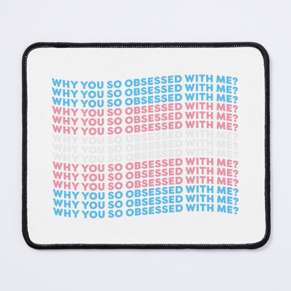 Item preview, Why you so obsessed with me? // trans pride designed and sold by Skyler Orion X.