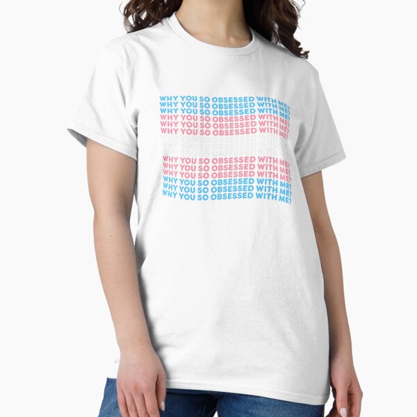 Item preview, Why you so obsessed with me? // trans pride designed and sold by Skyler Orion X.