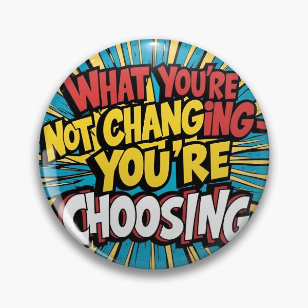 Item preview, What you're not changing, you're choosing! designed and sold by TherapyVibes.
