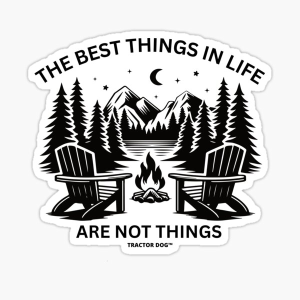 Item preview, The Best Things In Life Are Not Things designed and sold by Tractor Dog.