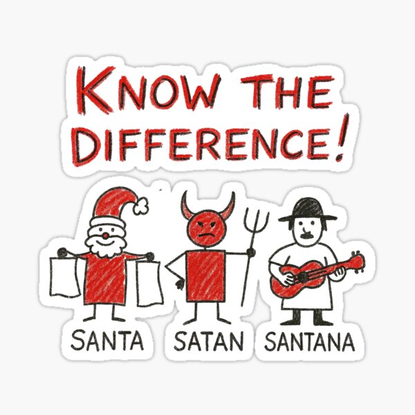 Item preview, Know the Difference – Santa, Satan, Santana Funny Crayon Stick Figure Design designed and sold by Victor Shadehorn.