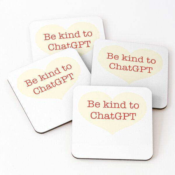 Item preview, Be kind to chatGPT designed and sold by Laura Wong.