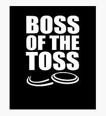 Boss of the Toss V2 Photographic Print