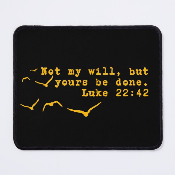 Item preview, Not My Will, Yours Be Done - Luke 22:42 - Bible Verse designed and sold by MoriaStore.