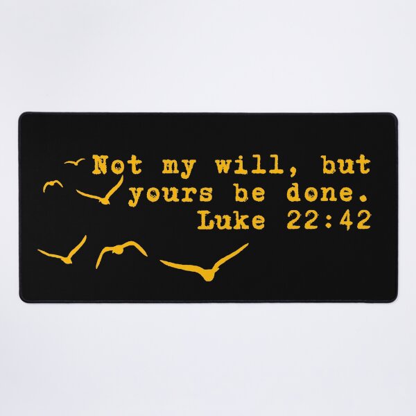Item preview, Not My Will, Yours Be Done - Luke 22:42 - Bible Verse designed and sold by MoriaStore.
