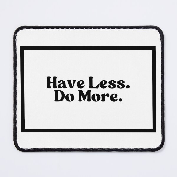 Item preview, Have less. Do more. designed and sold by CharmStudio.