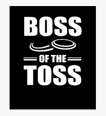 Boss of the Toss V3 Photographic Print