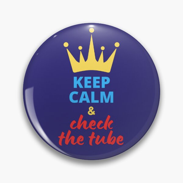 Item preview, Keep Calm and Check The Tube designed and sold by hcascade.