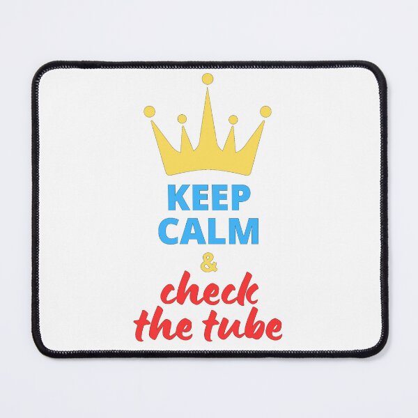Item preview, Keep Calm and Check The Tube designed and sold by hcascade.