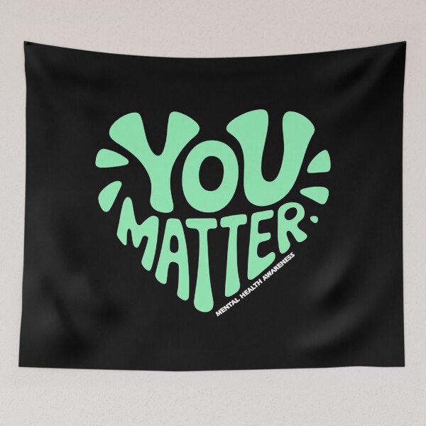 Item preview, You Matter Mental Health Awareness designed and sold by ZAIKY DREAMS.