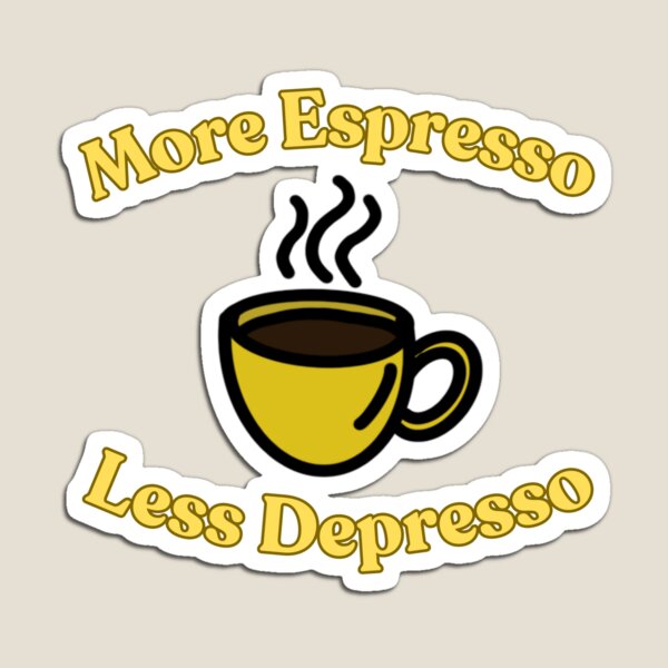Artikel-Vorschau von Mehr Espresso, weniger Depresso, designt und verkauft von HeyBadgett.