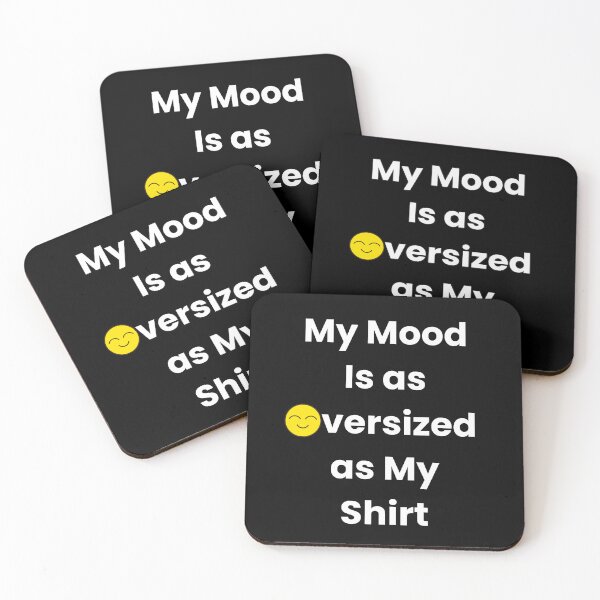Item preview, My Mood Is as Oversized as My Shirt Funny designed and sold by SlocifieShop.