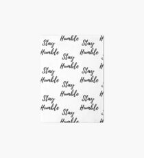 Stay Humble Word Art Art Board