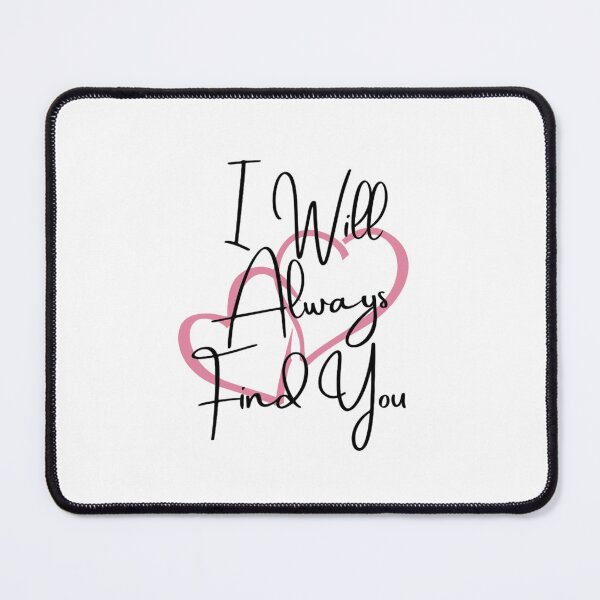Item preview, I will always find you designed and sold by Fantasy2Reality.