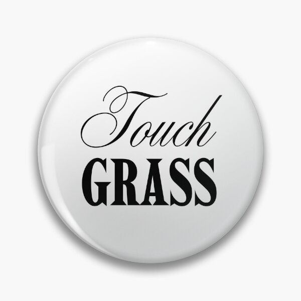 Item preview, Touch Grass Funny Graphic designed and sold by SillyGoose49.
