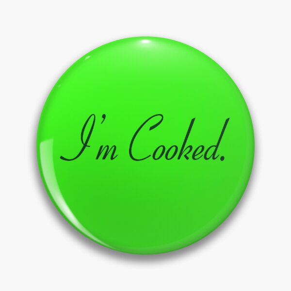 Item preview, I'm Cooked - Funny Gen Alpha Slangs designed and sold by Sharetogether.