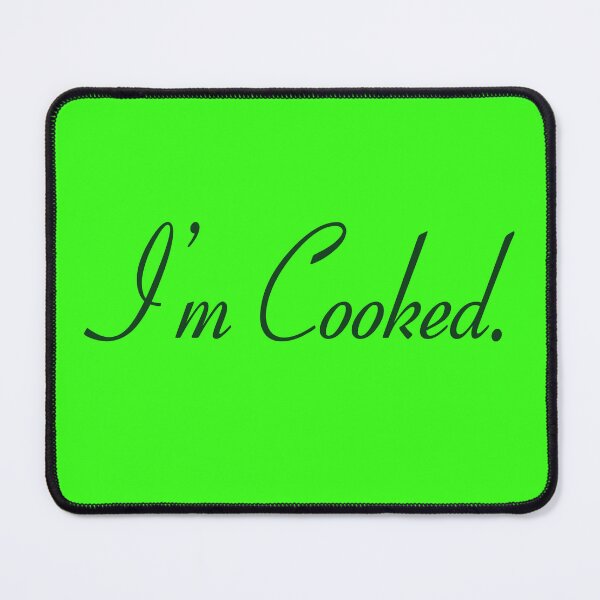 Item preview, I'm Cooked - Funny Gen Alpha Slangs designed and sold by Sharetogether.