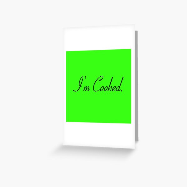 Item preview, I'm Cooked - Funny Gen Alpha Slangs designed and sold by Sharetogether.