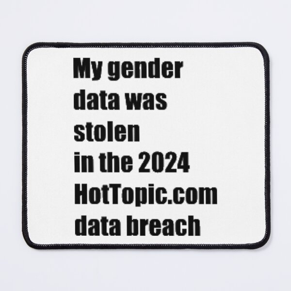 Item preview, My Gender Data Was Stolen in the 2024 HotTopic.com Data Breach designed and sold by StolenDataShirts.