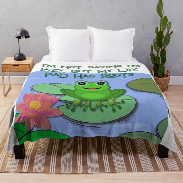 Item preview, I'M NOT SAYING I'M LAZY, BUT MY LILY PAD HAS ROOTS designed and sold by skim3080.