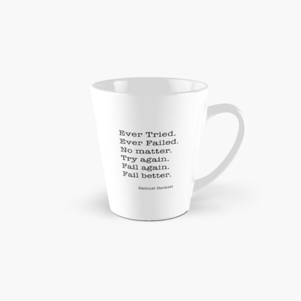 Item preview, Ever Tried. Ever Failed. No matter. Try again. Fail again. Fail better. designed and sold by corbrand.