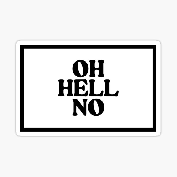 Item preview, Oh Hell No designed and sold by CharmStudio.