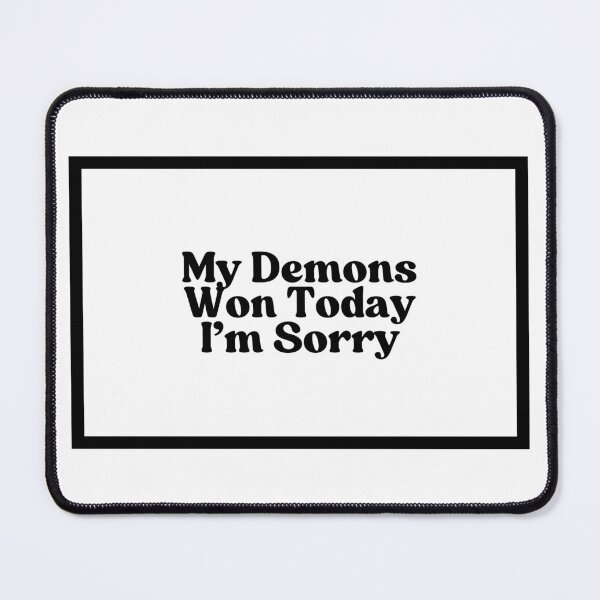 Item preview, My Demons Won Today I'm Sorry designed and sold by CharmStudio.