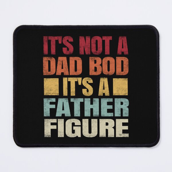 Item preview, It's Not A Dad Bod It's A Father Figure. #3 designed and sold by EunsooLee.