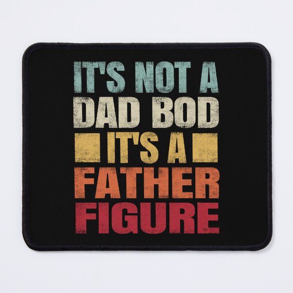 Item preview, It's Not A Dad Bod It's A Father Figure. #4 designed and sold by EunsooLee.