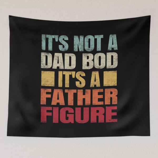 Item preview, It's Not A Dad Bod It's A Father Figure. #4 designed and sold by EunsooLee.