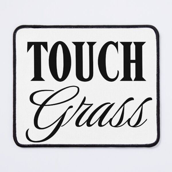 Item preview, Touch Grass Funny Graphic designed and sold by SillyGoose49.