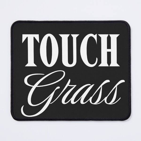 Item preview, Touch Grass Funny Graphic designed and sold by SillyGoose49.