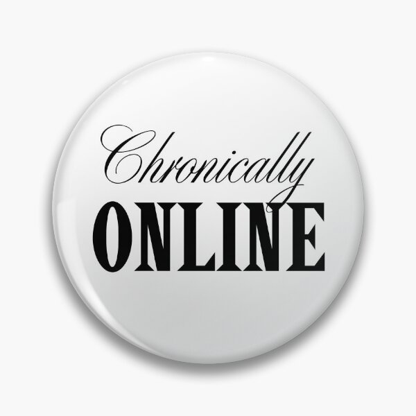 Item preview, Chronically Online Funny Graphic designed and sold by SillyGoose49.