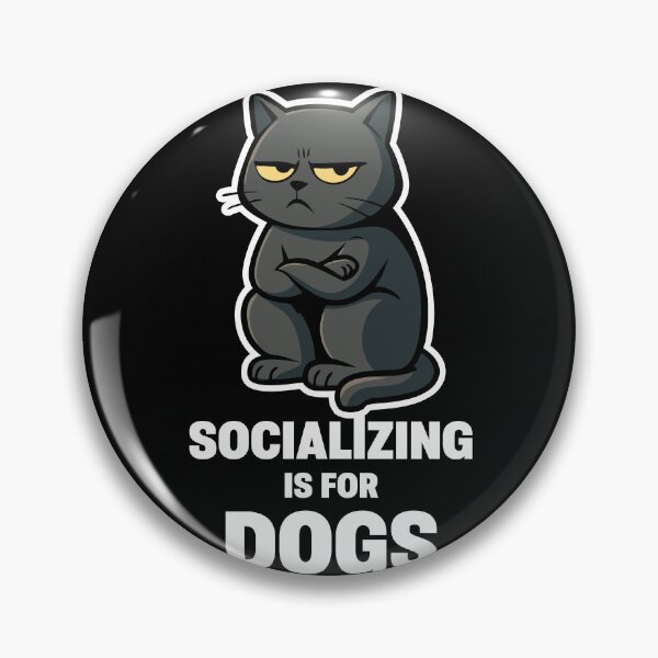 Item preview, Socializing Is for Dogs – Antisocial Cat Mood designed and sold by Karma Design.