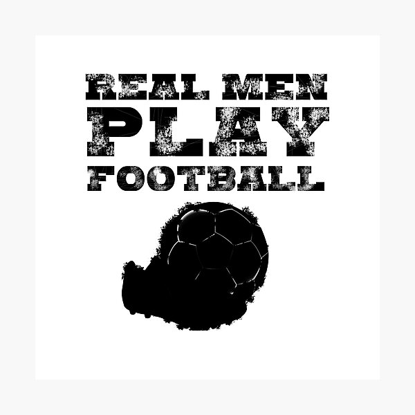 Item preview, Real Man play Football Soccer designed and sold by kailukask.