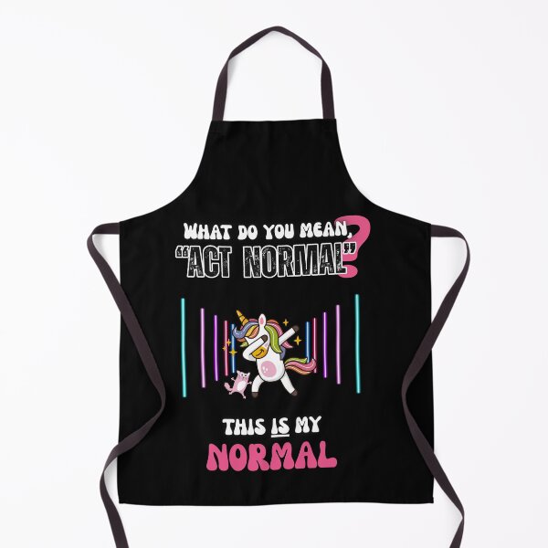 Item preview, "What Do You Mean, Act Normal? This is my normal" designed and sold by RisenAgain - Quantum BrainGlitch | Designs.