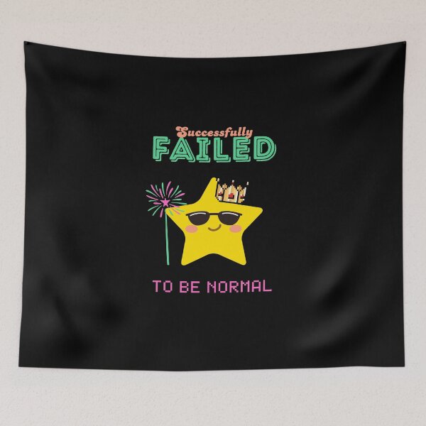 Item preview, "Successfully Failed To Be Normal" - Chill Star designed and sold by RisenAgain - Quantum BrainGlitch | Designs.