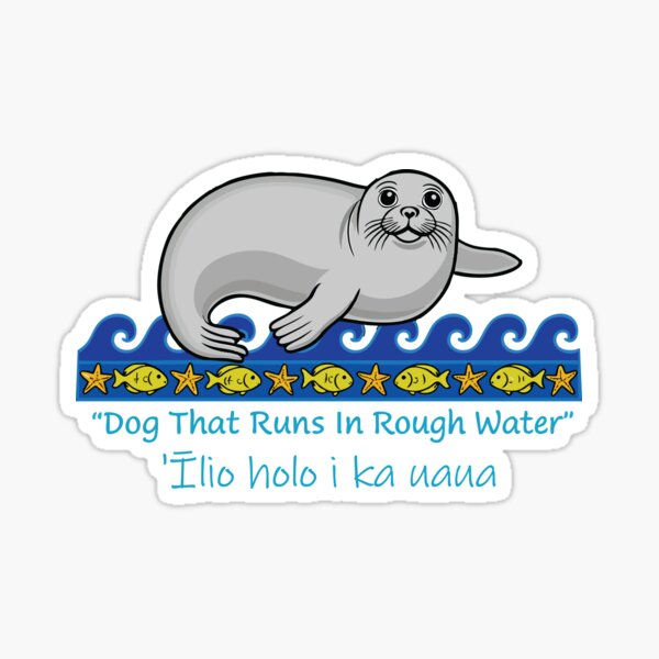 Item preview, Hawaiian Monk Seal. Dog that Runs in Rough Water designed and sold by neveersay.