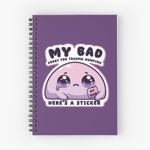 Item preview, My Bad – Sorry for Trauma Dumping, Here’s a Sticker designed and sold by Scaryzz.
