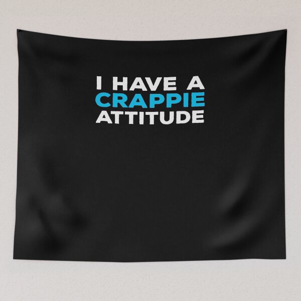 Item preview, I Have A Crappie Attitude  designed and sold by TeeTimeGuys.